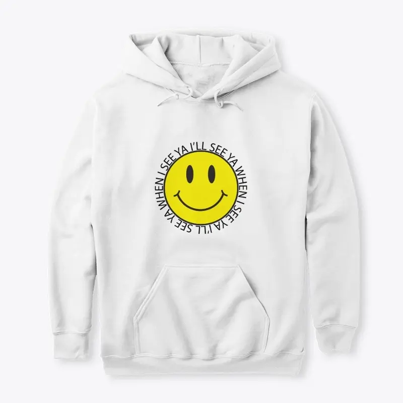 "I'll See ya" Pullover Hoodie - White