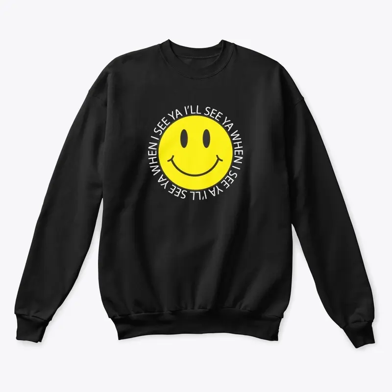 "I'll See Ya"Crewneck - Black